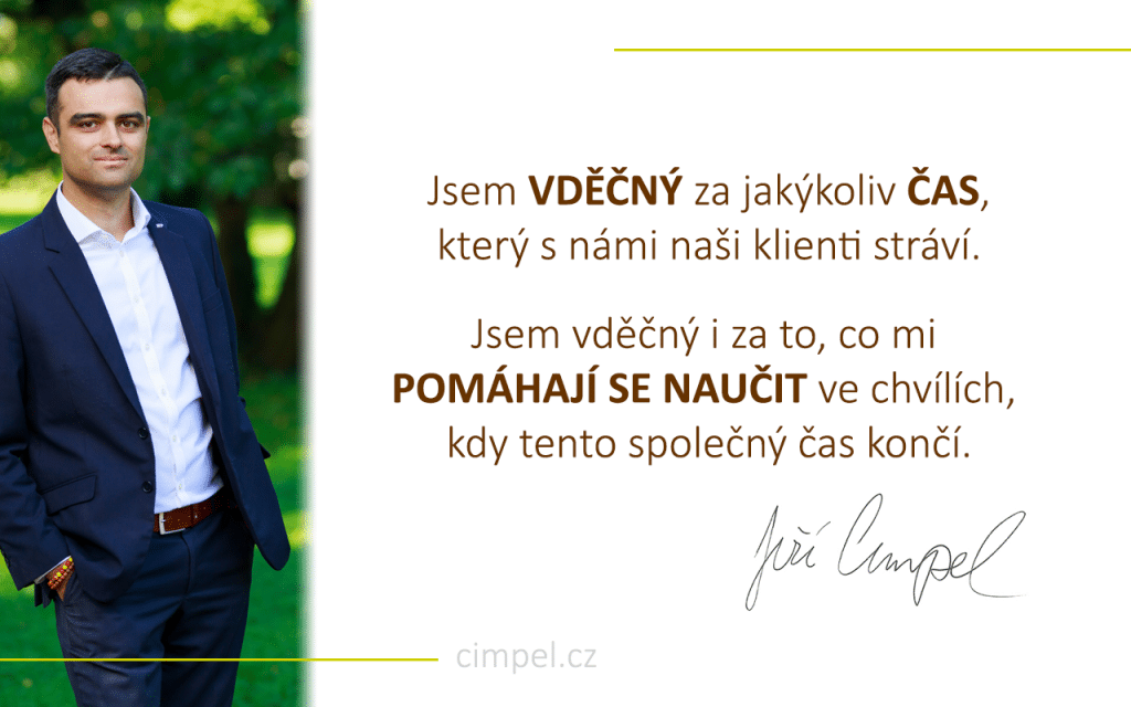 Investiční poradce Jiří Cimpel: Jsem vděčný za jakýkoliv čas, který s námi naši klienti stráví. Jsem vděčný i za to, co mi pomáhají se naučit ve chvílích, kdy tento společný čas z jakéhokoliv důvodu končí.